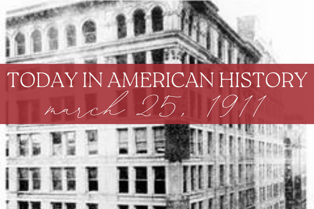 Today in American History: March 25, 1911